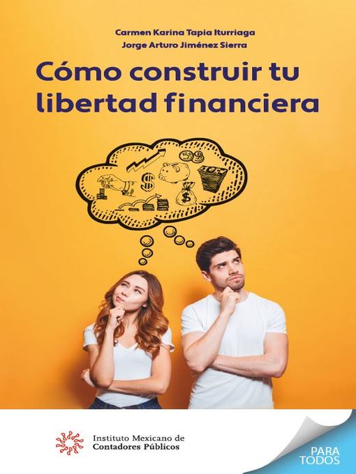 Detalles del título Cómo construir tu libertad financiera de Carmen Karina Tapia Iturriaga - Disponible